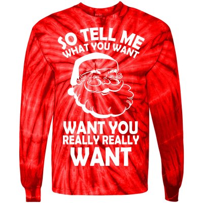 So Tell Me What You Want Funny Santa` Tie-Dye Long Sleeve Shirt