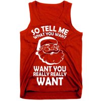 So Tell Me What You Want Funny Santa` Tank Top