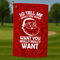 So Tell Me What You Want Funny Santa` Golf Towel