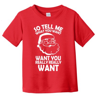 So Tell Me What You Want Funny Santa` Toddler T-Shirt