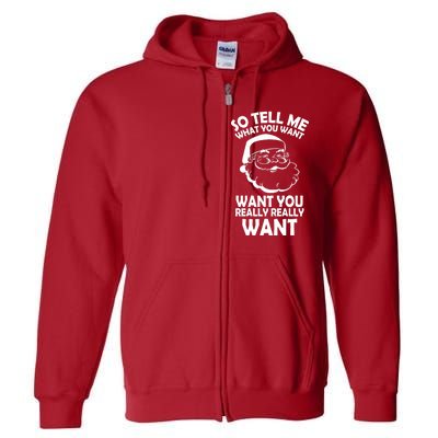 So Tell Me What You Want Funny Santa` Full Zip Hoodie