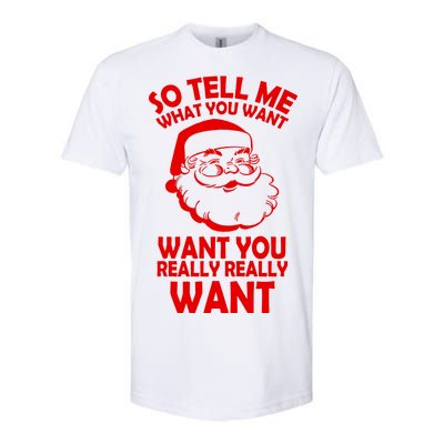 So Tell Me What You Want Funny Santa` Softstyle CVC T-Shirt