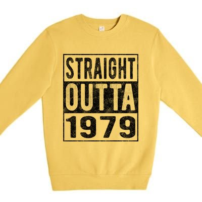 Straight Outta 1979 Fun Distressed Born 1979 Birthday Gift Meaningful Gift Premium Crewneck Sweatshirt