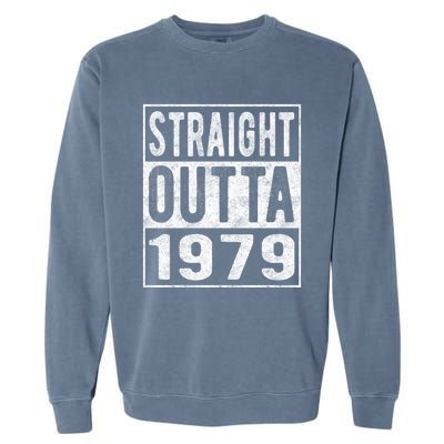 Straight Outta 1979 Fun Distressed Born 1979 Birthday Gift Meaningful Gift Garment-Dyed Sweatshirt