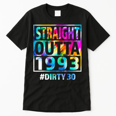 Straight Outta 1993 Dirty Thirty Funny 30th Birthday Gift Tall T-Shirt
