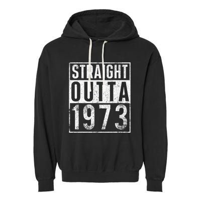 Straight Outta 1973 Year Of Birth Birthday Garment-Dyed Fleece Hoodie