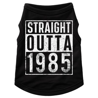 Straight Outta 1985 Year Of Birth Birthday Doggie Tank