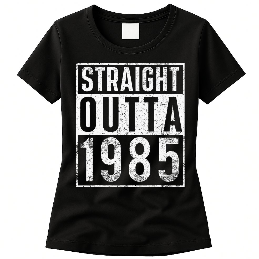 Straight Outta 1985 Year Of Birth Birthday Womens T-Shirt