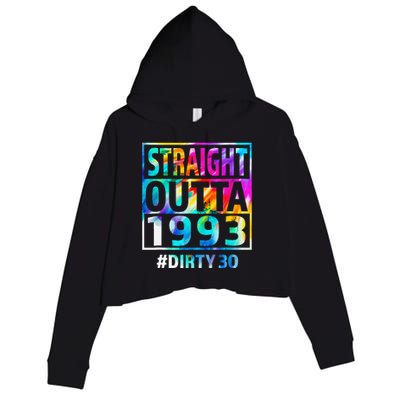 Straight Outta 1993 Dirty Thirty 30th Birthday Gift Crop Fleece Hoodie