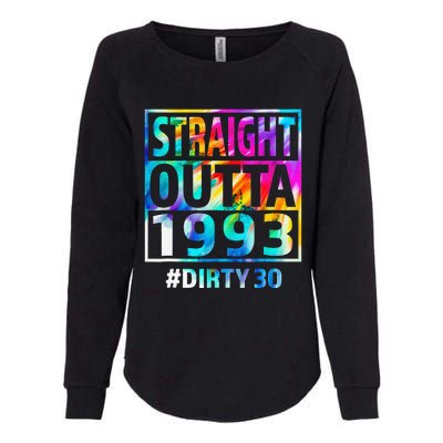 Straight Outta 1993 Dirty Thirty 30th Birthday Gift Womens California Wash Sweatshirt