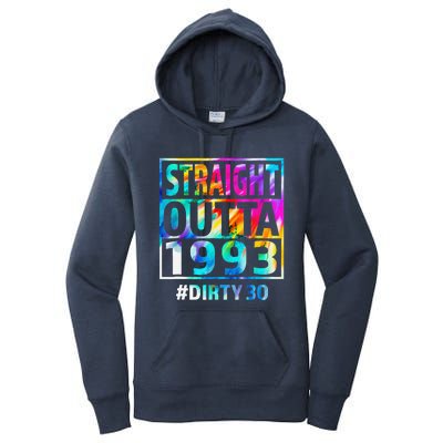 Straight Outta 1993 Dirty Thirty 30th Birthday Gift Women's Pullover Hoodie