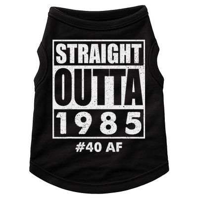 Straight Outta 1985 40 Af Happy 40th Birthday 1985 Doggie Tank