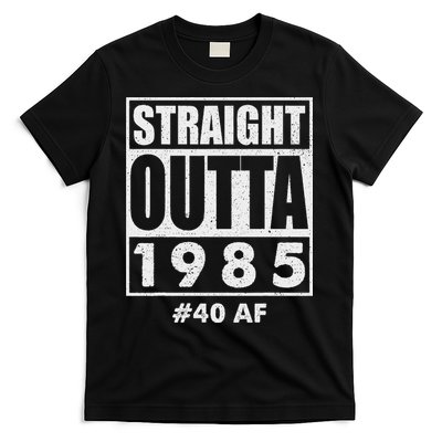 Straight Outta 1985 40 Af Happy 40th Birthday 1985 T-Shirt