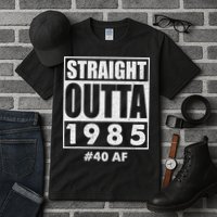 Straight Outta 1985 40 Af Happy 40th Birthday 1985 Tall T-Shirt