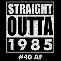 Straight Outta 1985 40 Af Happy 40th Birthday 1985 Tall T-Shirt