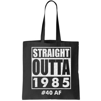 Straight Outta 1985 40 Af Happy 40th Birthday 1985 Bag