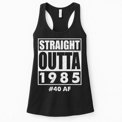 Straight Outta 1985 40 Af Happy 40th Birthday 1985 Womens Tank Top