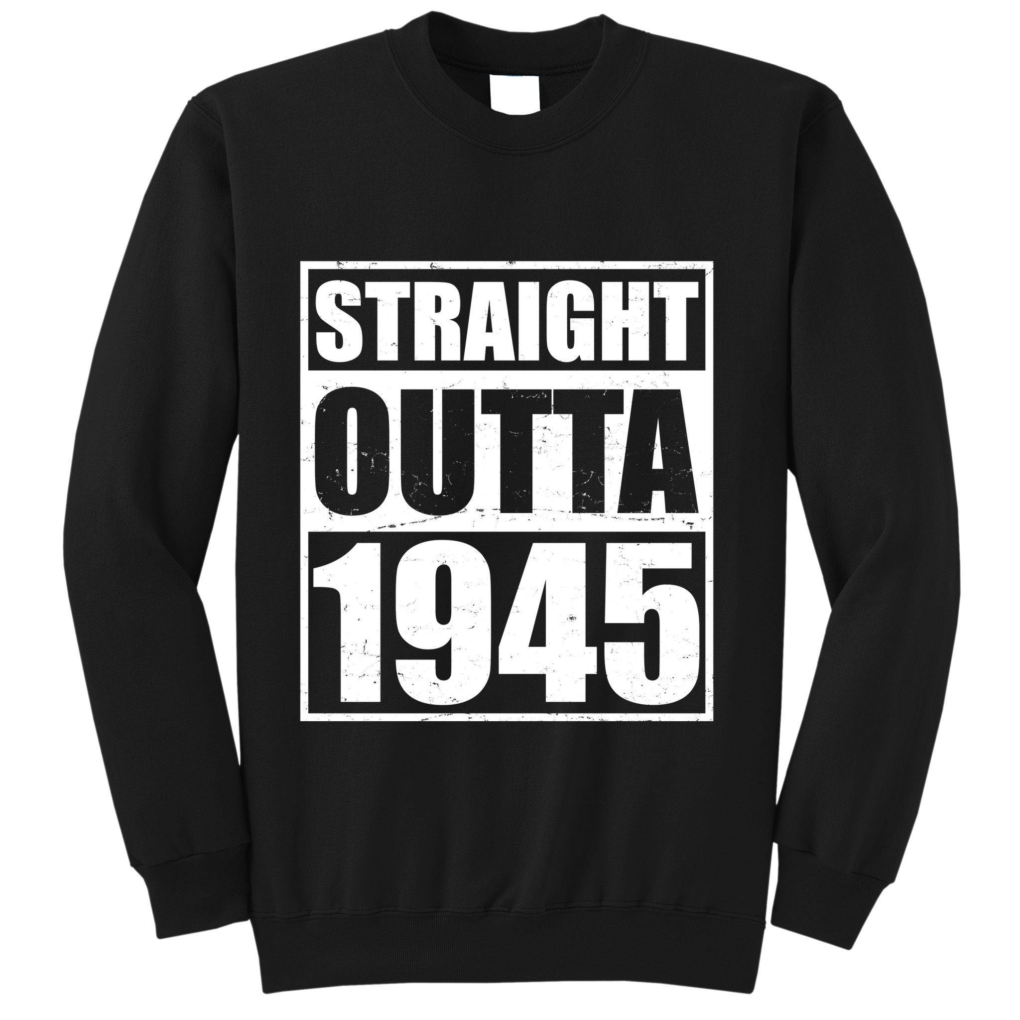 Straight Outta 1945 80th Birthday Sweatshirt