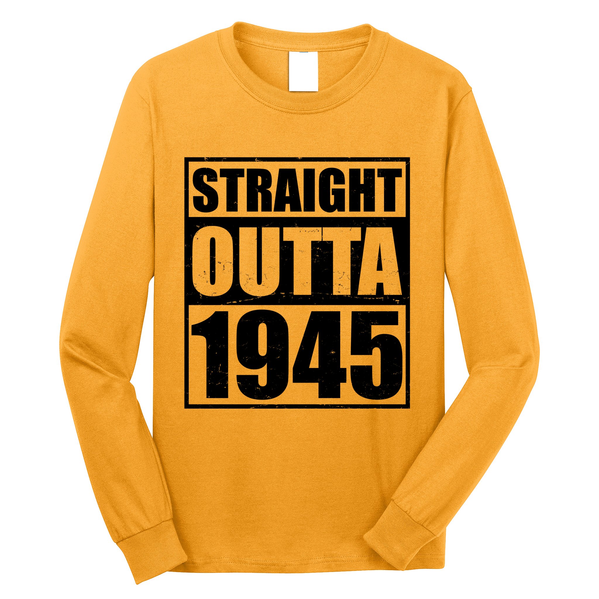 Straight Outta 1945 80th Birthday Long Sleeve Shirt