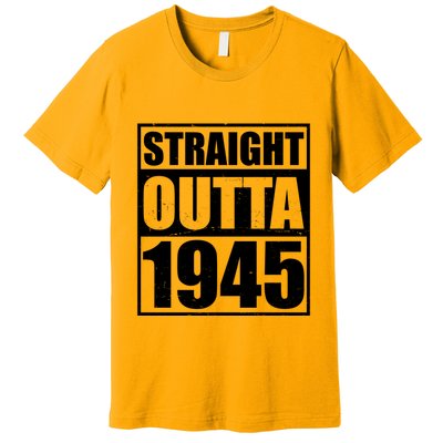 Straight Outta 1945 80th Birthday Premium T-Shirt