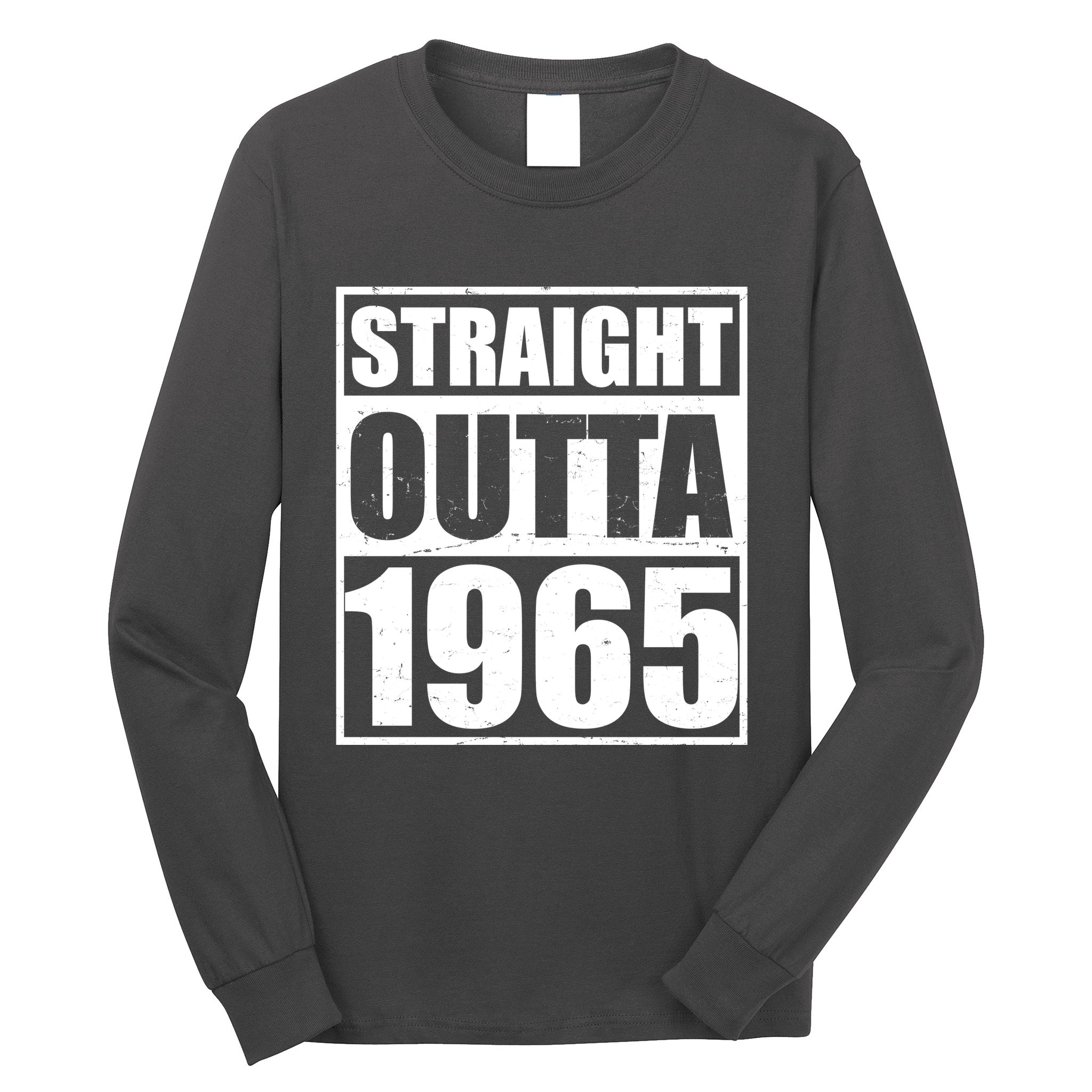 Straight Outta 1965 60th Birthday Long Sleeve Shirt