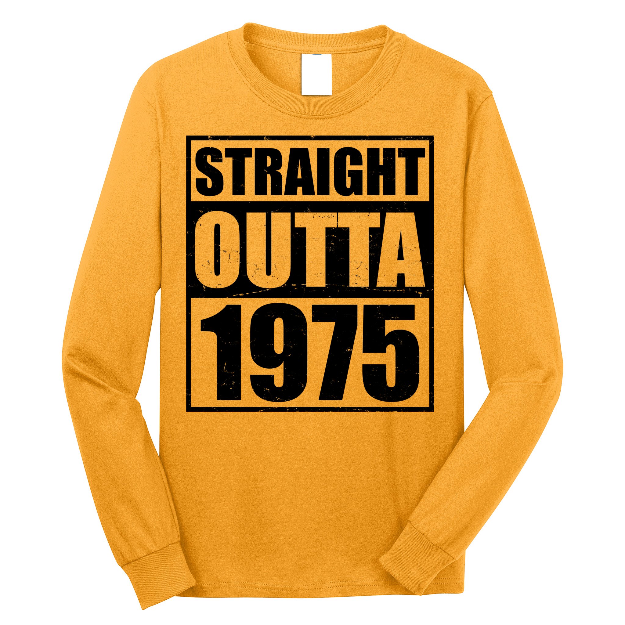 Straight Outta 1975 50th Birthday Long Sleeve Shirt