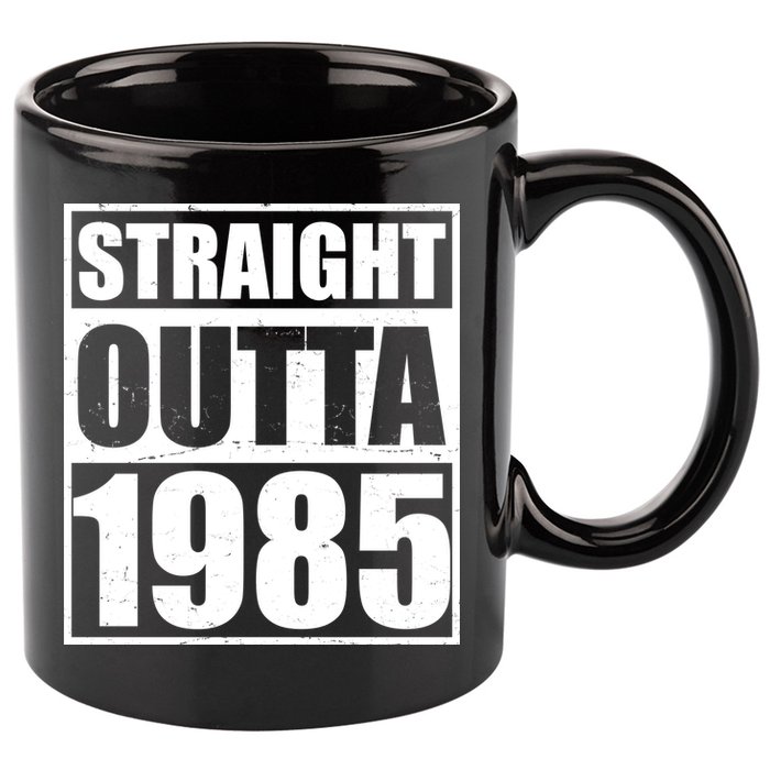 Straight Outta 1985 40th Birthday 11oz C Handle Ceramic Mug