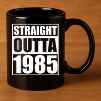 Straight Outta 1985 40th Birthday 11oz C Handle Ceramic Mug