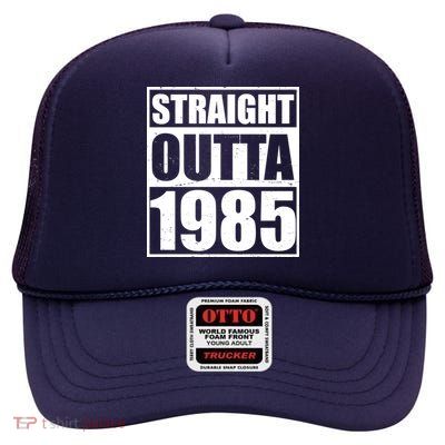 Straight Outta 1985 40th Birthday High Crown Mesh Back Trucker Hat