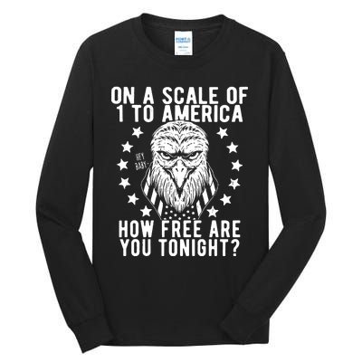 Scale Of 1 To America How Free Are You Tonight Eagle Tall Long Sleeve T-Shirt