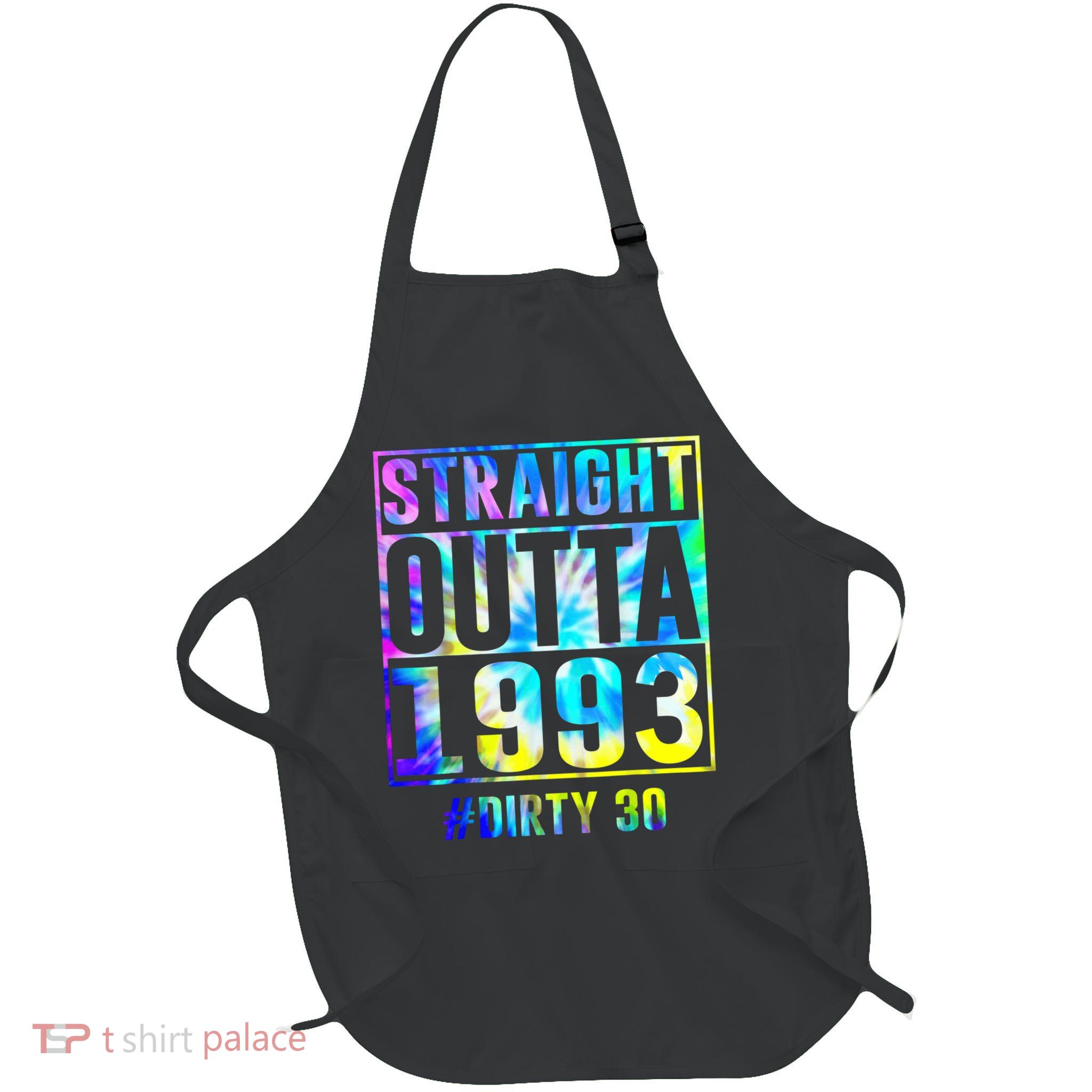 Straight Outta 1993 Dirty Thirty Funny 30th Birthday Apron