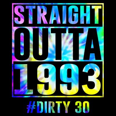 Straight Outta 1993 Dirty Thirty Funny 30th Birthday T-Shirt