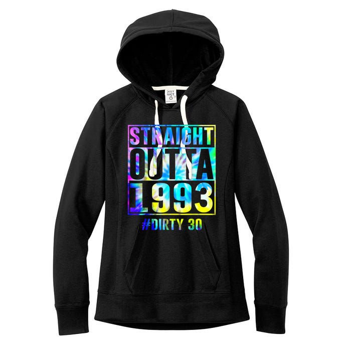 Straight Outta 1993 Dirty Thirty Funny 30th Birthday Women's Fleece Hoodie