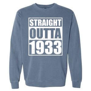 Straight Outta 1933 90th Birthday Garment-Dyed Sweatshirt