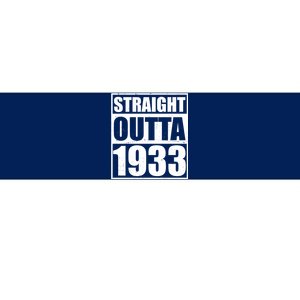 Straight Outta 1933 90th Birthday Bumper Sticker