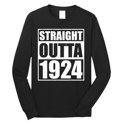 Straight Outta 1924 100th Birthday Long Sleeve Shirt