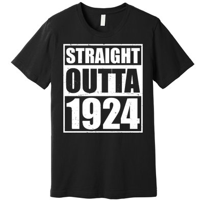 Straight Outta 1924 100th Birthday Premium T-Shirt