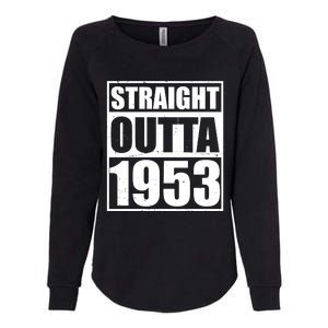 Straight Outta 1953 70th Birthday Womens California Wash Sweatshirt