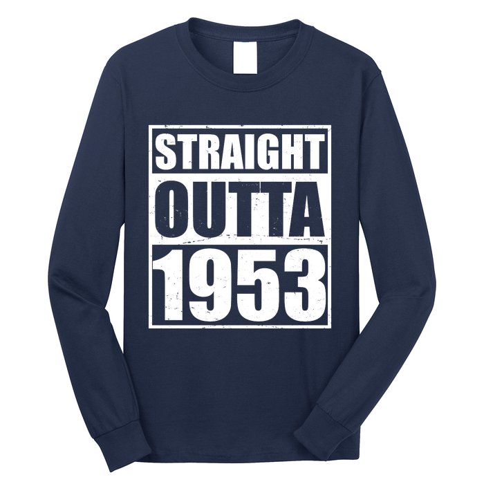 Straight Outta 1953 70th Birthday Long Sleeve Shirt