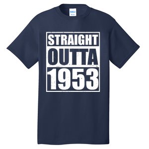 Straight Outta 1953 70th Birthday Tall T-Shirt