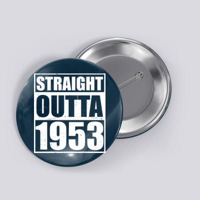 Straight Outta 1953 70th Birthday Button