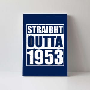 Straight Outta 1953 70th Birthday Canvas