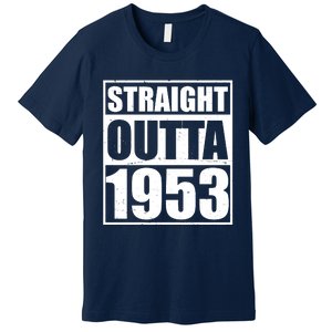 Straight Outta 1953 70th Birthday Premium T-Shirt