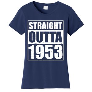 Straight Outta 1953 70th Birthday Women's T-Shirt