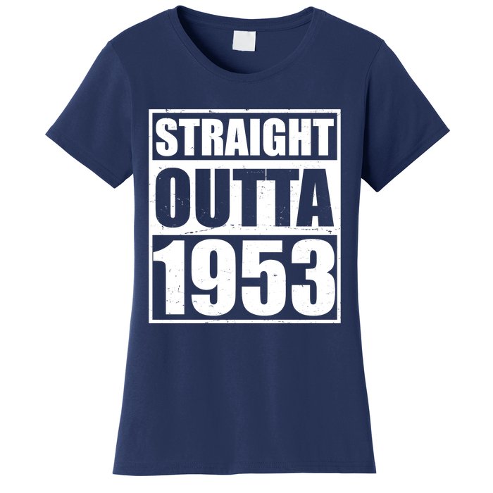 Straight Outta 1953 70th Birthday Women's T-Shirt