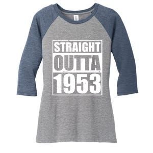 Straight Outta 1953 70th Birthday Women's Tri-Blend 3/4-Sleeve Raglan Shirt