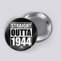 Straight Outta 1944 80th Birthday Button