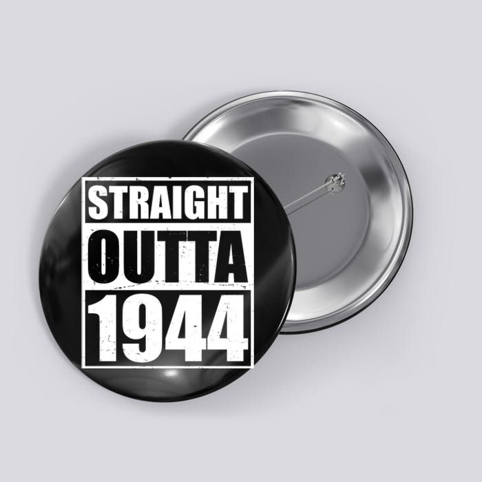 Straight Outta 1944 80th Birthday Button