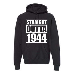 Straight Outta 1944 80th Birthday Premium Hoodie