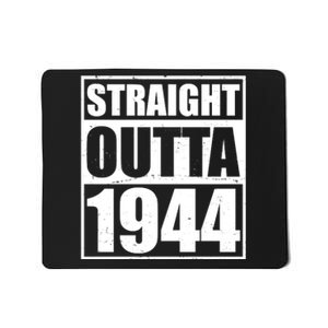 Straight Outta 1944 80th Birthday Mousepad